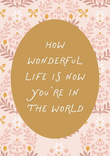 How wonderful life is